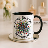 I Am Fine This is Fine Mug - Image 3 | CreadGift