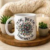 I Am Fine This is Fine Mug - Image 5 | CreadGift