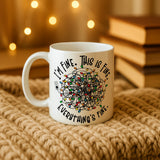 I Am Fine This is Fine Mug - Image 6 | CreadGift